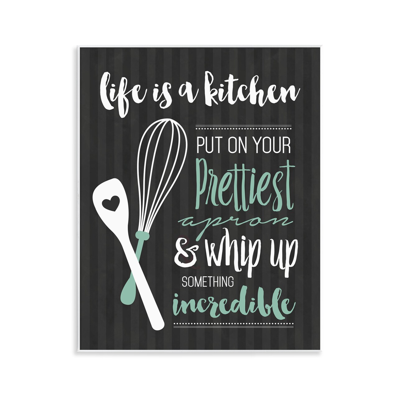 Stupell Industries Life Is A Kitchen Motivational Wall Plaque, design by Lettered and Lined